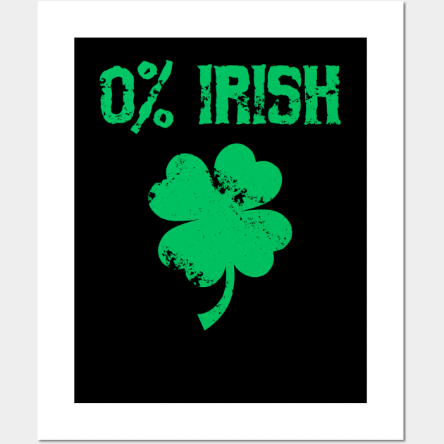 0% Irish Funny St Patrick's Day Wall Art by cedricchungerxc